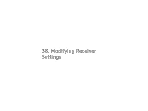 38. Modifying Receiver Settings