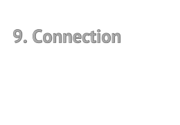 9. Connection
