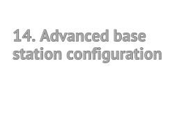 14. Advanced Base Station Configuration